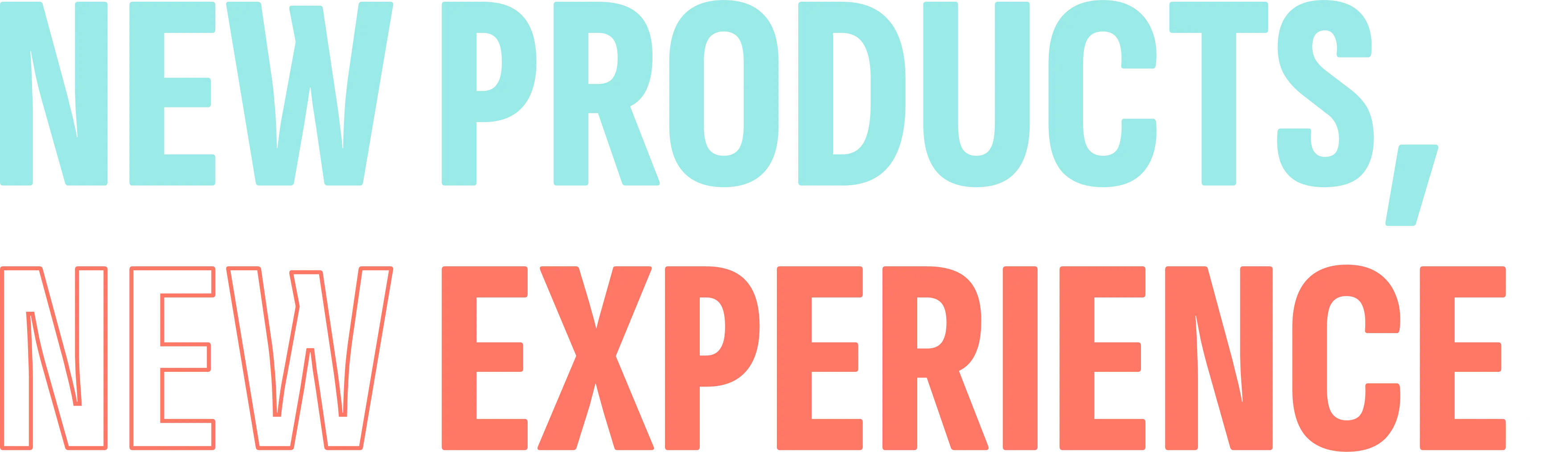 NEW PRODUCTS,NEW EXPERIENCE.
